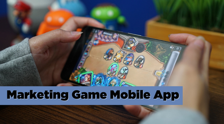 Effective Marketing Strategies for App Game Mobile